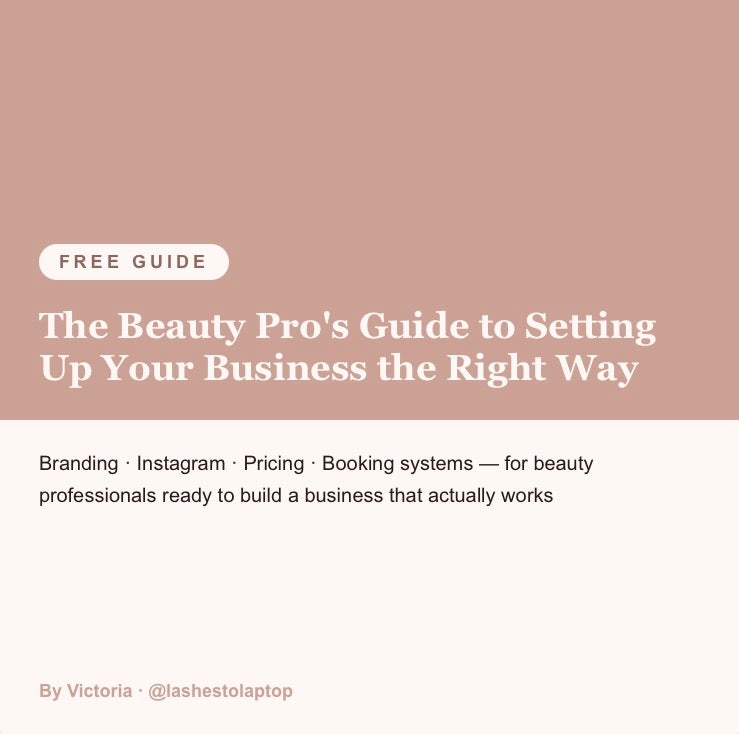 FREE Guide: The Beauty Pro's Guide to Setting Up Your Business the Right Way | For Beauty Professionals Ready to Build a Business That Actually Works
