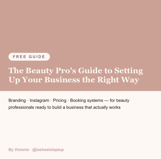 FREE Guide: The Beauty Pro's Guide to Setting Up Your Business the Right Way | For Beauty Professionals Ready to Build a Business That Actually Works