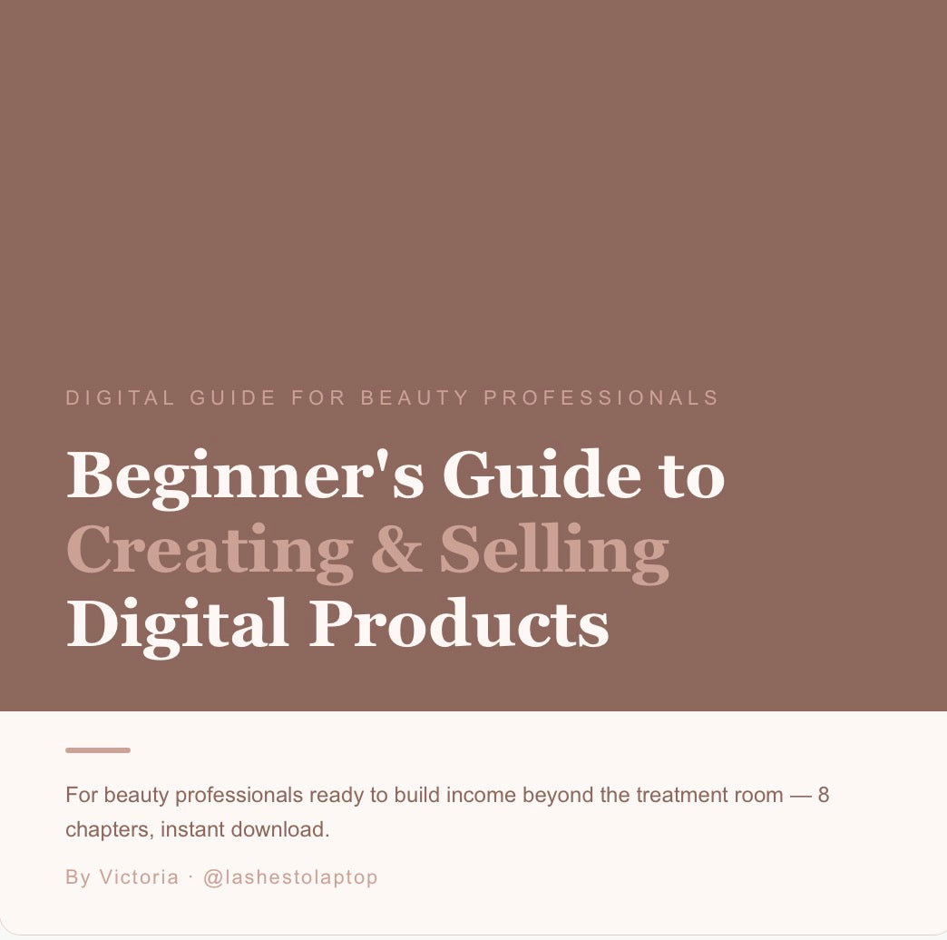 Beginner's Guide to Creating & Selling Digital Products | For Beauty Professionals Ready to Build Income Beyond the Treatment Room